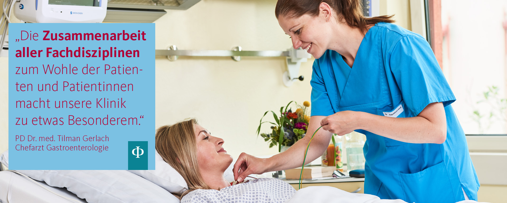 Fachabteilung Gastroenterologie Eine Pflegerin versorgt eine Patientin, daneben ein Zitat von Dr. Tilman Gerlach: "Die Zusammenarbeit aller Fachdisziplinen zum Wohle der Patienten und Patientinnen macht unsere Klinik zu etwas Besonderem."