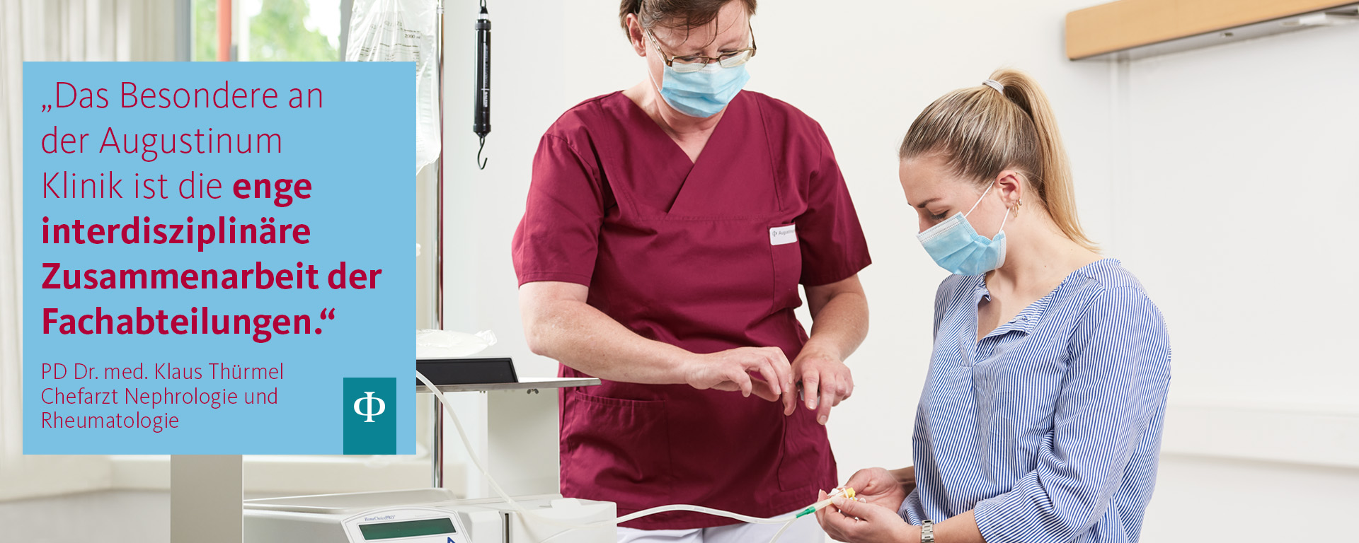 Fachabteilung Nephrologie und Rheumatologie Eine Patientin und eine Krankenpflegerin bei der Bauchfelldialyse, daneben das Zitat von Dr. Klaus Thürmel: "Das Besondere an der Augustinum Klinik ist die enge interdisziplinäre Zusammenarbeit der Fachabteilungen."