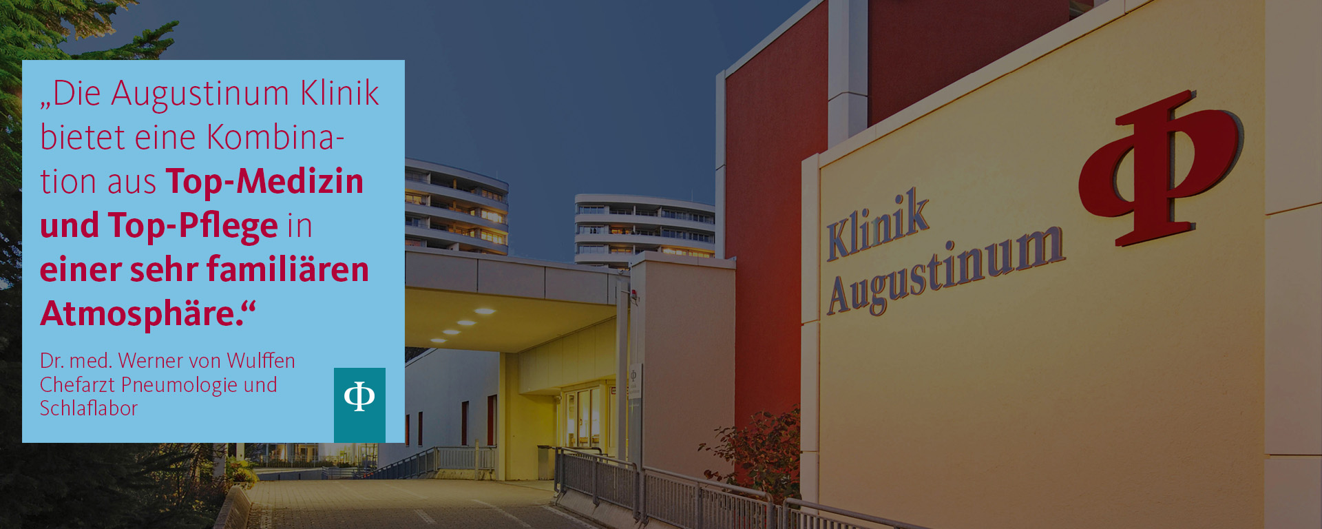 Augustinum Klinik Pneumologie und Schlaflabor Zitat von Dr. Werner von Wulffen: "Die Augustinum Klinik bietet eine Kombination aus Top-Medizin und Top-Pflege in einer sehr familiären Atmosphäre"
