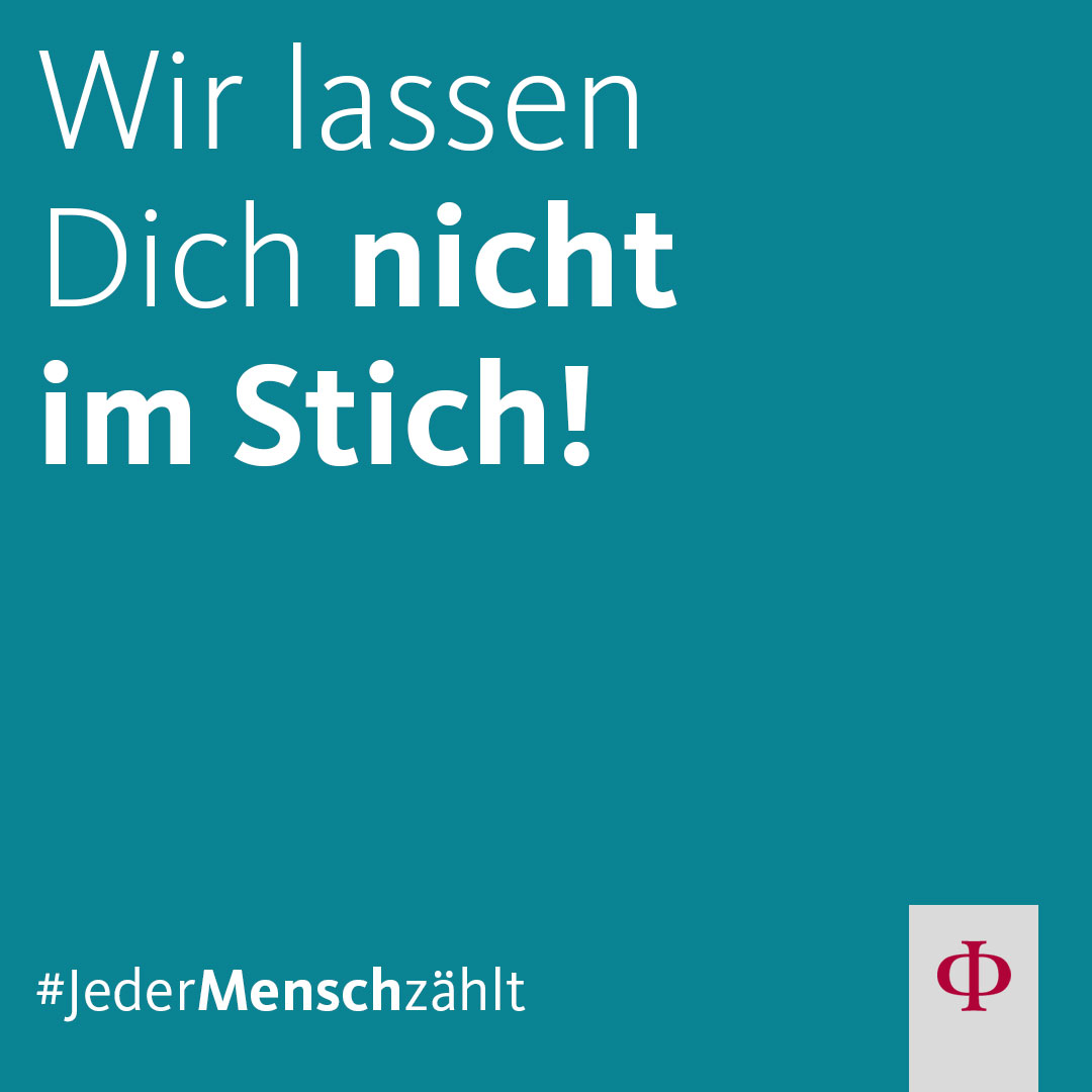Wir lassen Dich nicht im Stich! Wir lassen Dich nicht im Stich!