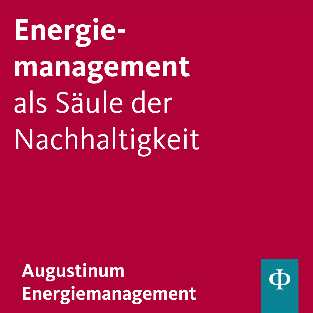 Energiemanagement als Säule der Nachhaltigkeit - Augustinum Energiemanagement
