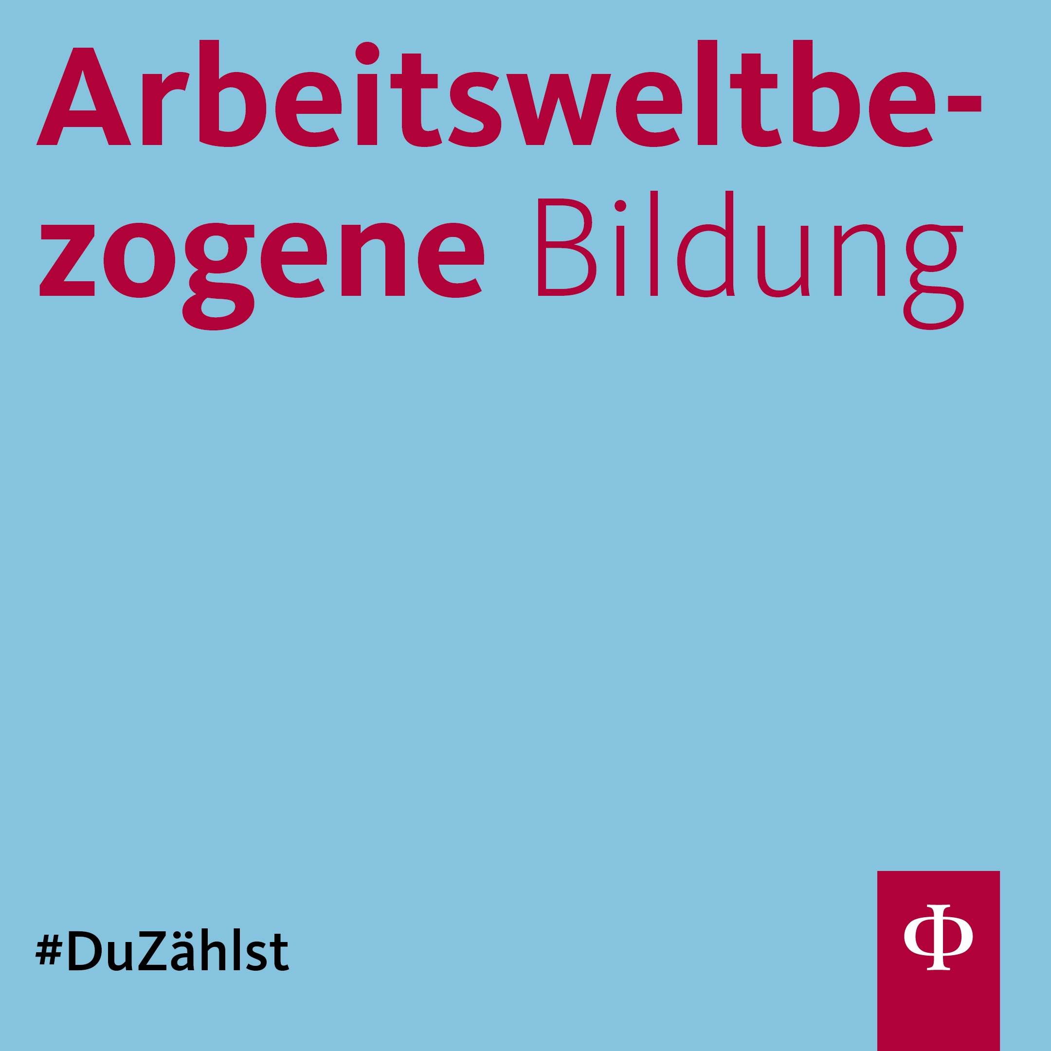 Augustinum Freiwilligendienste: Arbeitsweltbezogene Bildung Arbeitsweltbezogene Bildung. #DuZählst